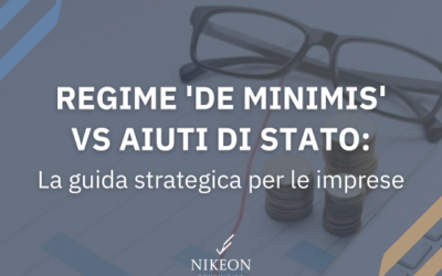 Aiuti alle imprese: come scegliere tra regime “de minimis” e Aiuti di Stato (GBER)