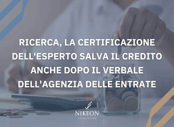 Ricerca, la certificazione dell’esperto salva il credito anche dopo il verbale dell’Agenzia delle Entrate